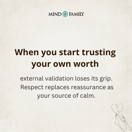 Self-Respect Ends The Need For Constant Reassurance