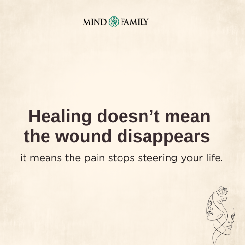 Healing Doesn’t Erase Pain, It Repositions It