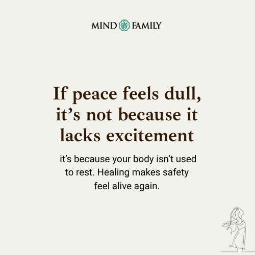 Safety Feels Boring When Chaos Was Home