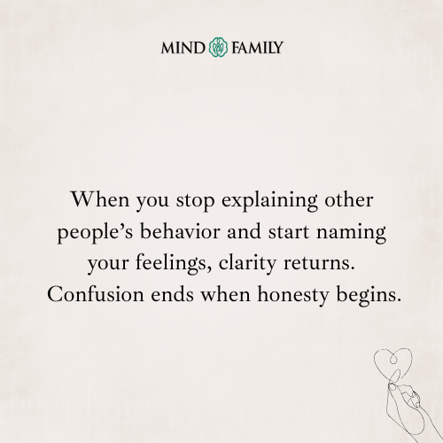 Emotional Honesty Is The Cure For Chronic Confusion