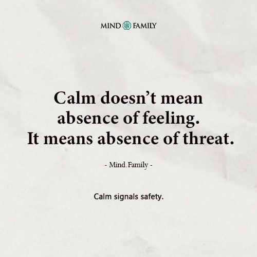 Calm Is A Signal Of Safety To The Nervous System
