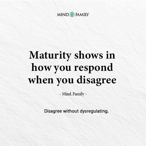 Emotional Maturity Is Staying Regulated During Disagreement