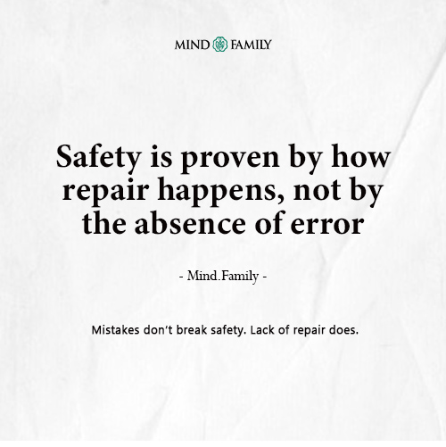 Emotional Safety Is Reinforced After Mistakes, Not Before
