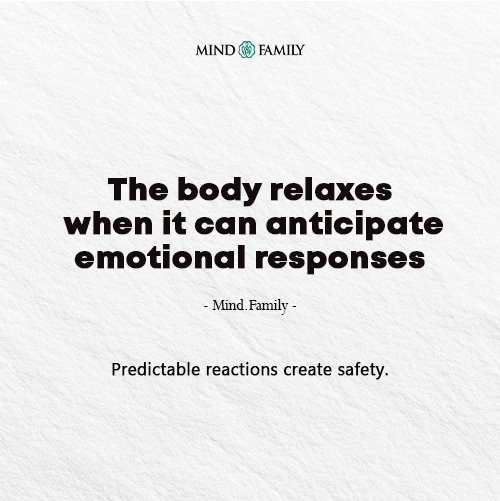 Emotional Safety Grows When Reactions Are Predictable