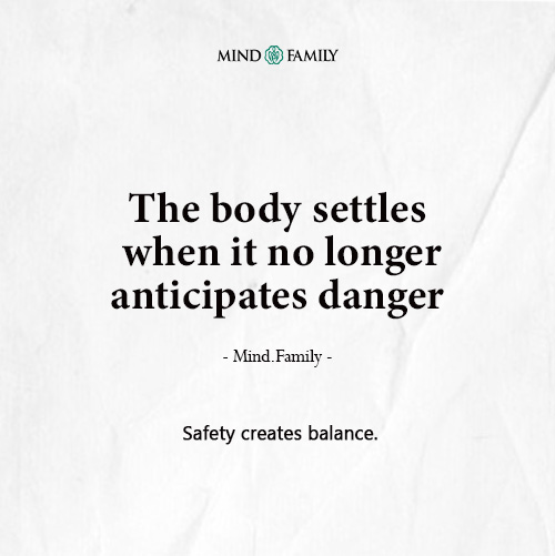 Emotional Balance Is The Outcome Of Felt Safety