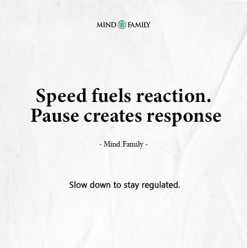 Emotional Regulation Requires Slowing The Response Cycle