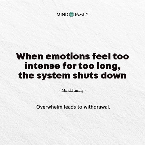 Emotional Withdrawal Often Follows Repeated Overwhelm